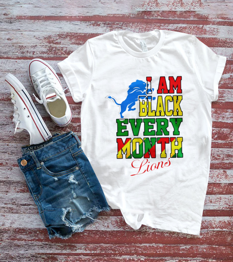 Detroit Lions I Am Black Every Month Lions T-Shirt