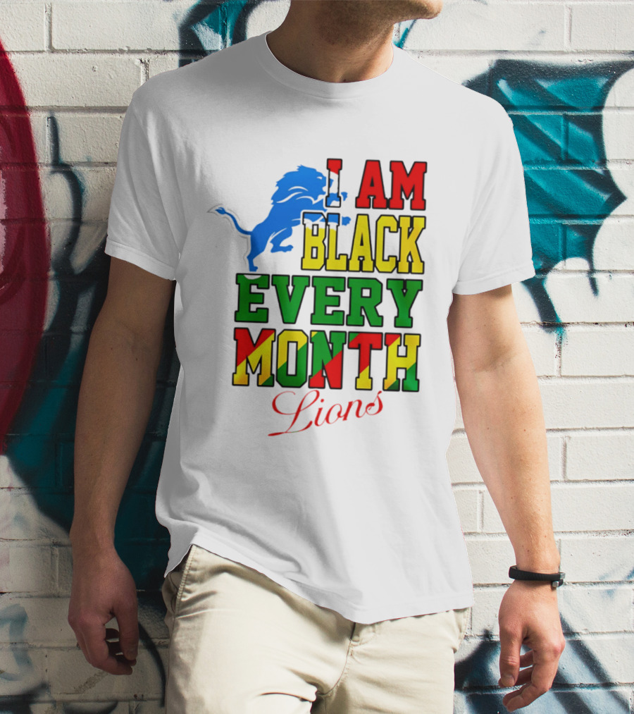 Detroit Lions I Am Black Every Month Lions T-Shirt