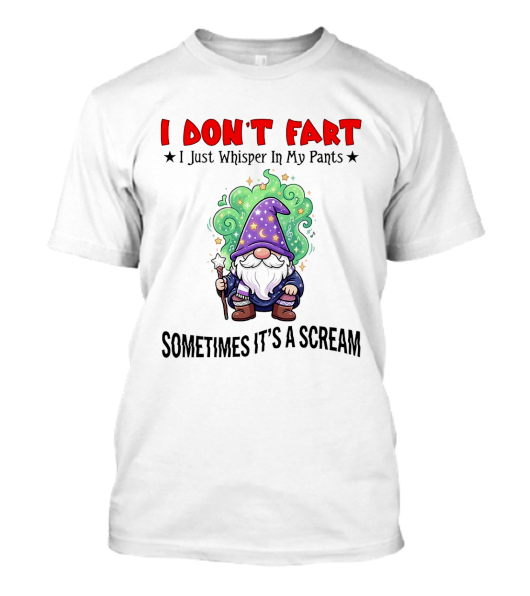 I Don't Fart I Just Whisper In My Pants Sometimes It's A Scream Wizard T-Shirt