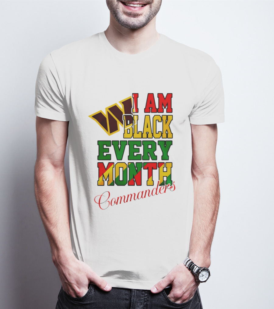 I Am Black Every Month Washington Commanders Juneteenth T-Shirt