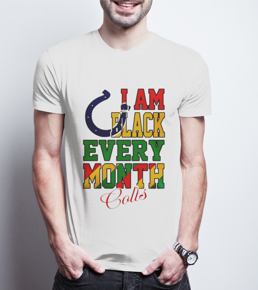 Indianapolis Colts I Am Black Every Month Juneteenth Celebration T-Shirt
