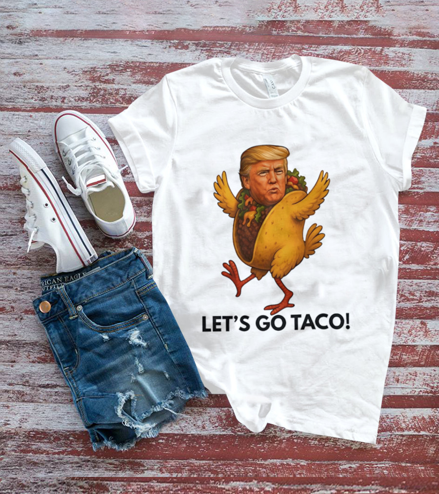 Let's Go Taco Donald Trump Turkey Body T-Shirt