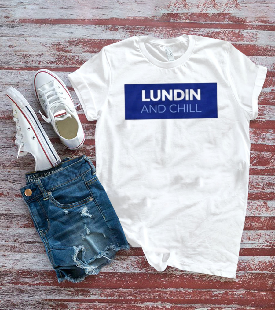 Lundin And Chill Bold White Text On Blue T-Shirt