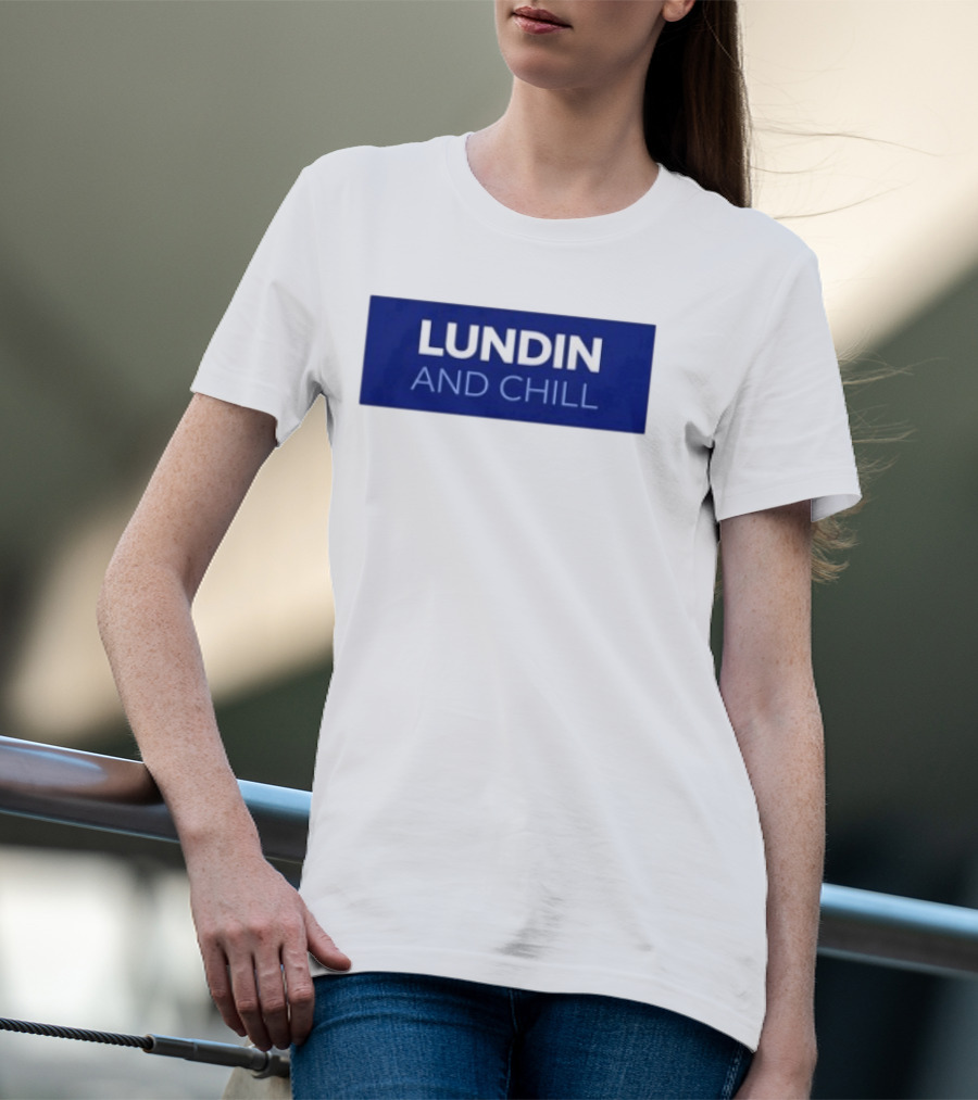 Lundin And Chill Bold White Text On Blue T-Shirt