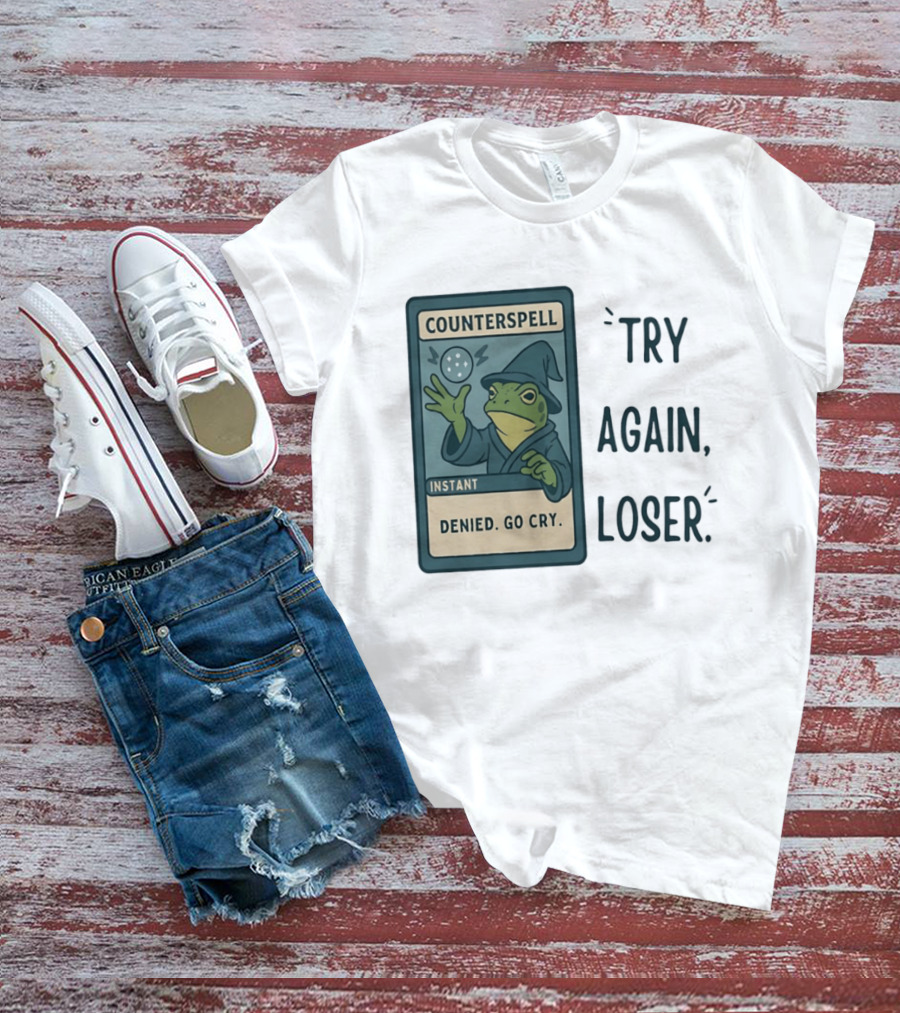 Magic The Gathering Frog Wizard Counterspell Denied Go Cry Try Again Loser T-Shirt