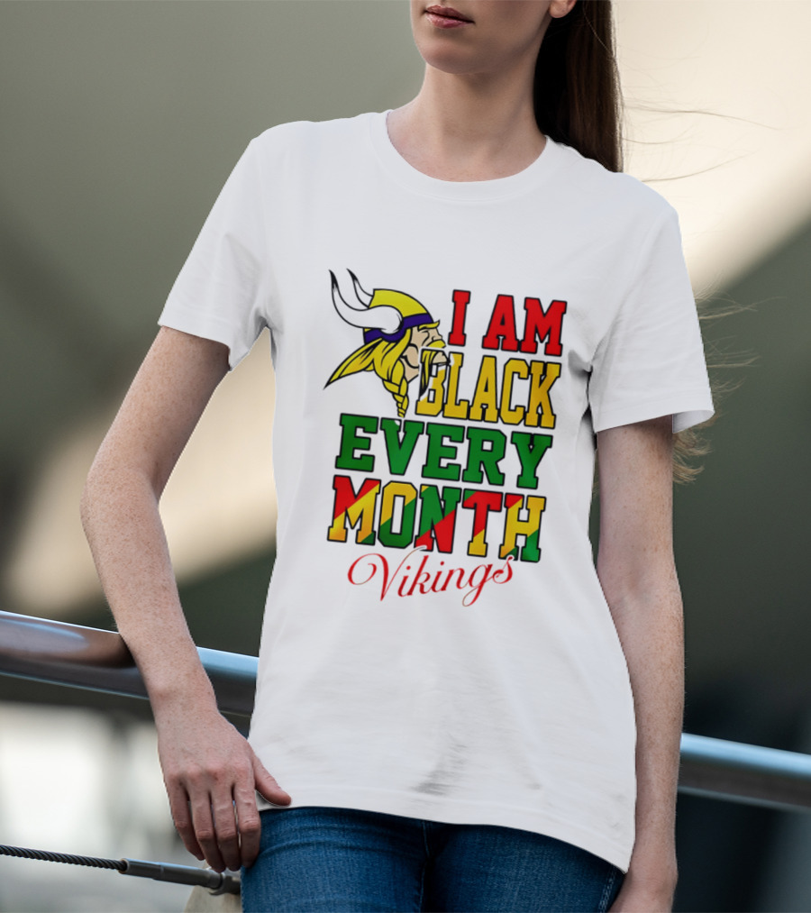 Minnesota Vikings I Am Black Every Month T-Shirt