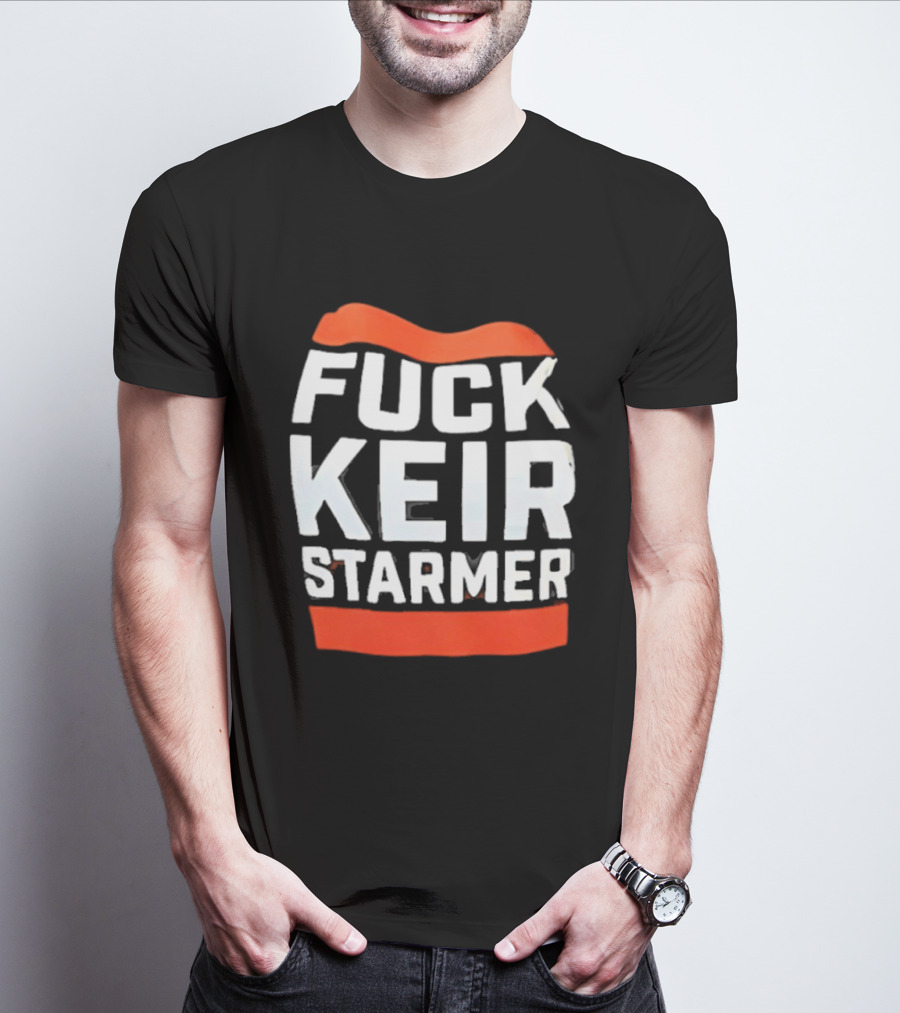 Fuck Keir Starmer T-Shirt