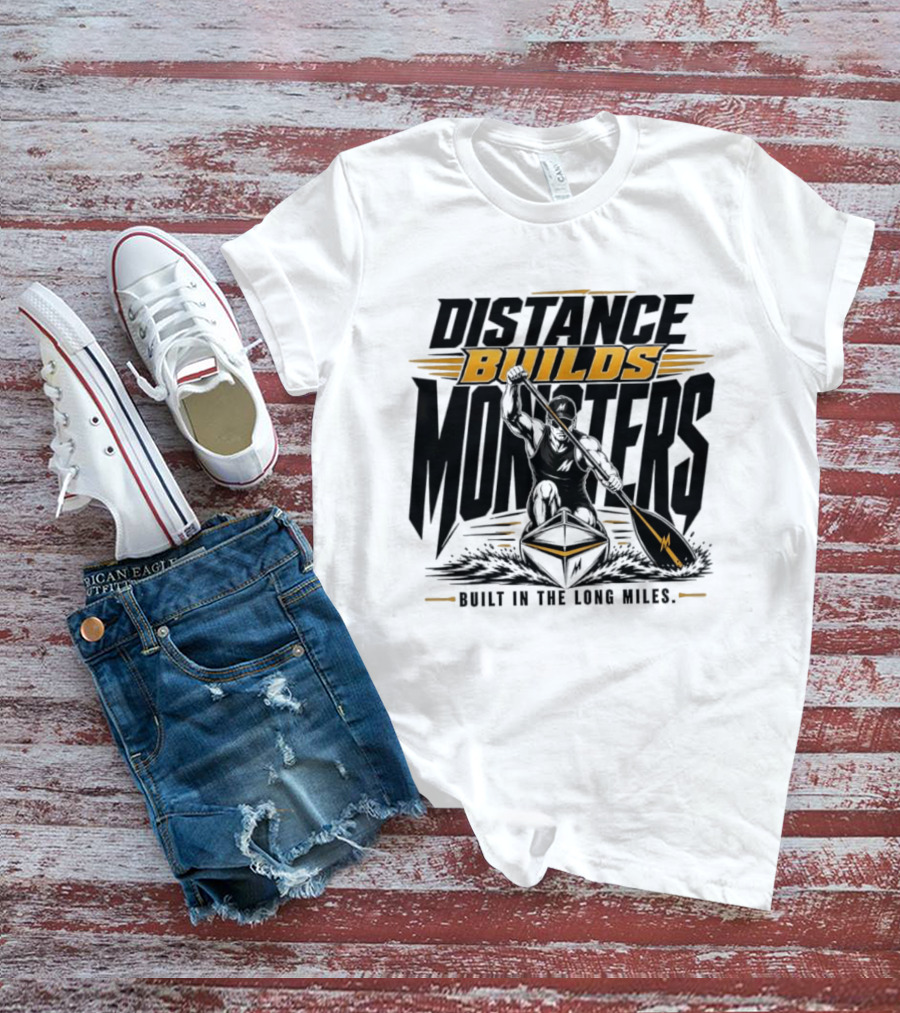 Distance Builds Monsters Built In The Long Miles Paddle Warrior T-Shirt