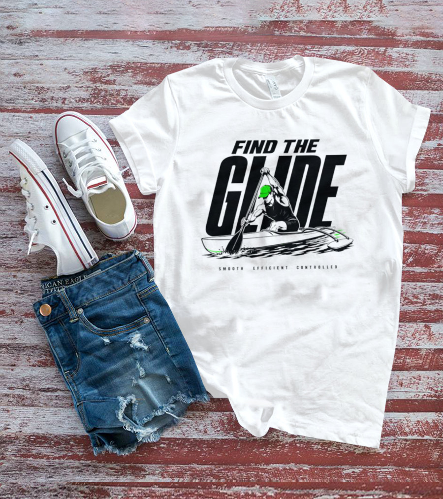 Find The Glide Smooth Efficient Controlled Paddling Kayak Sportswear T-Shirt