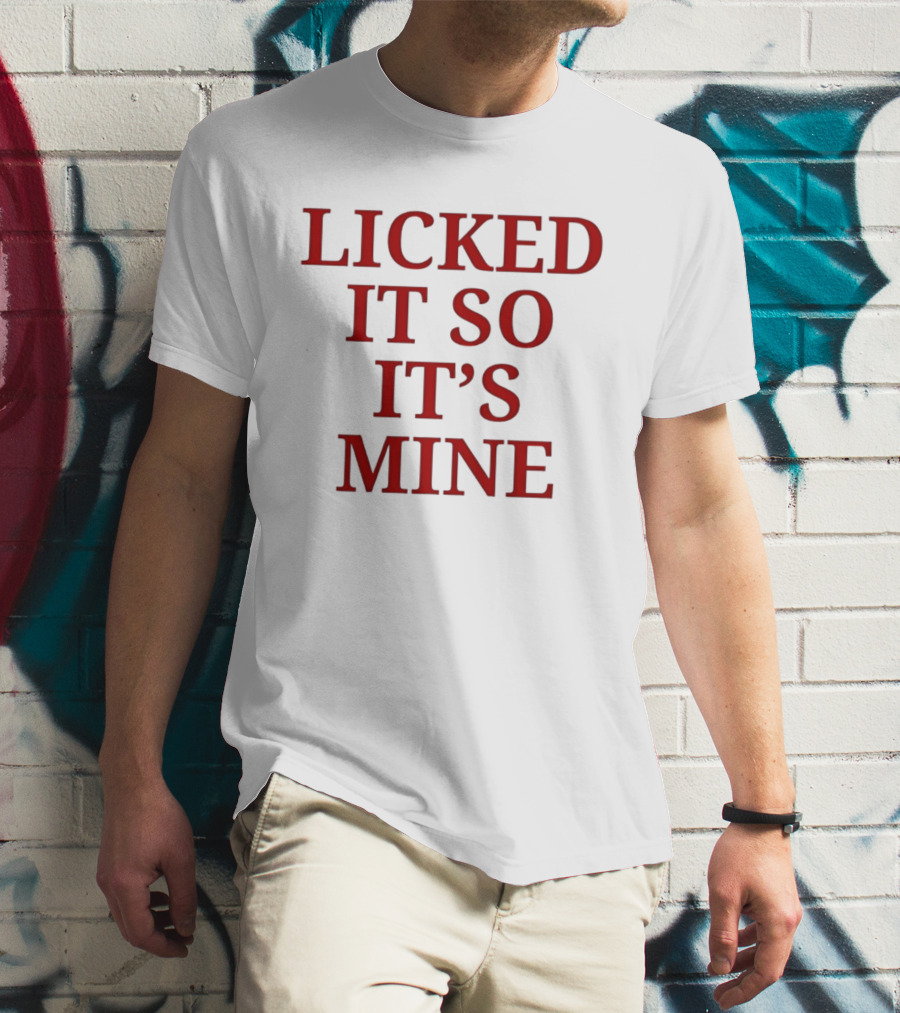 Licked It So It's Mine Text Bold Red T-Shirt
