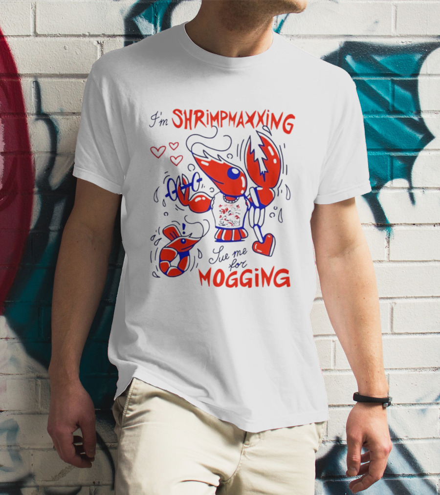 I'm Shrimpmaxxing Sue Me For Mogging Lobster Hearts T-Shirt
