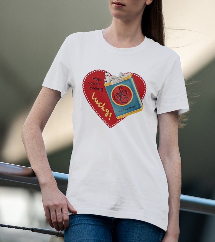 Hope You're Feeling Lucky Man's Best Friend Strike Brand Cigarettes T-Shirt
