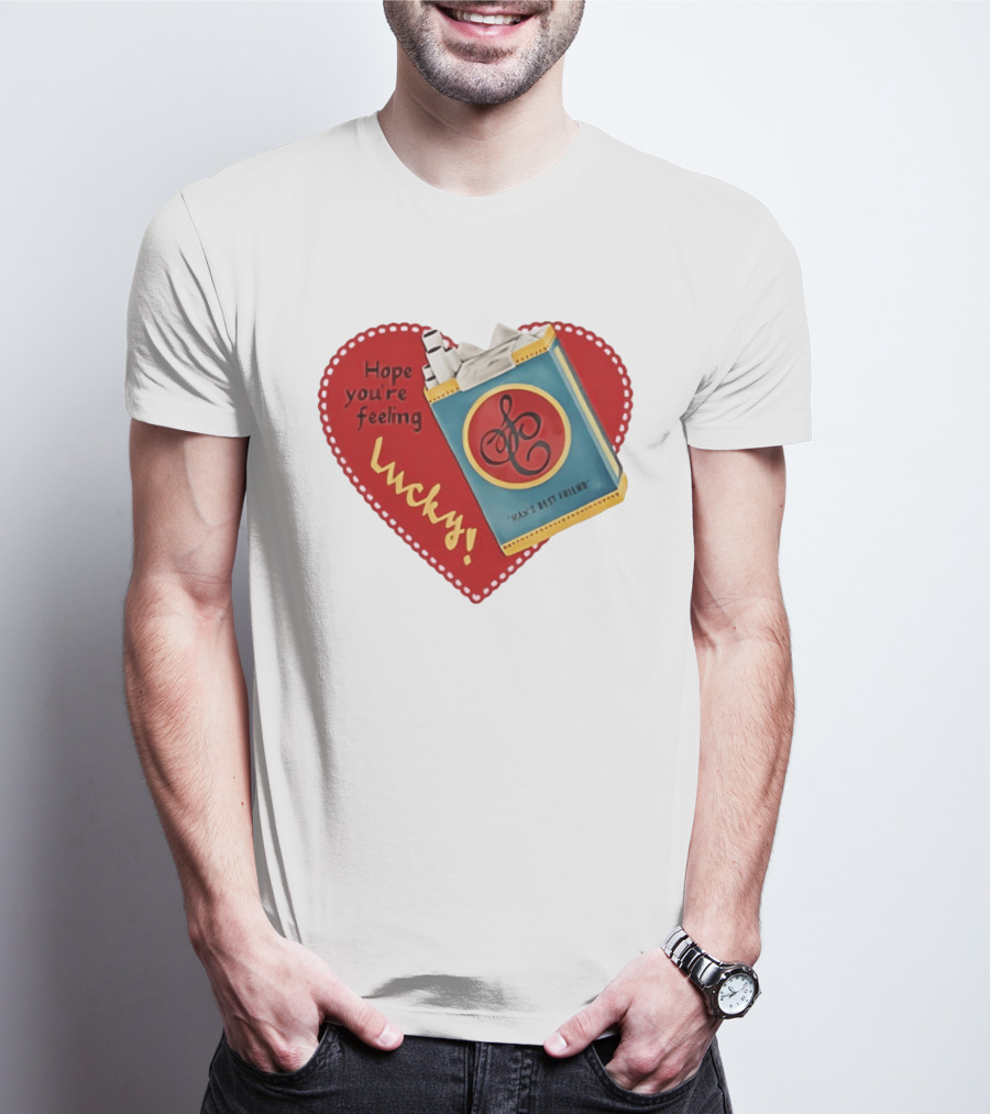 Hope You're Feeling Lucky Man's Best Friend Strike Brand Cigarettes T-Shirt