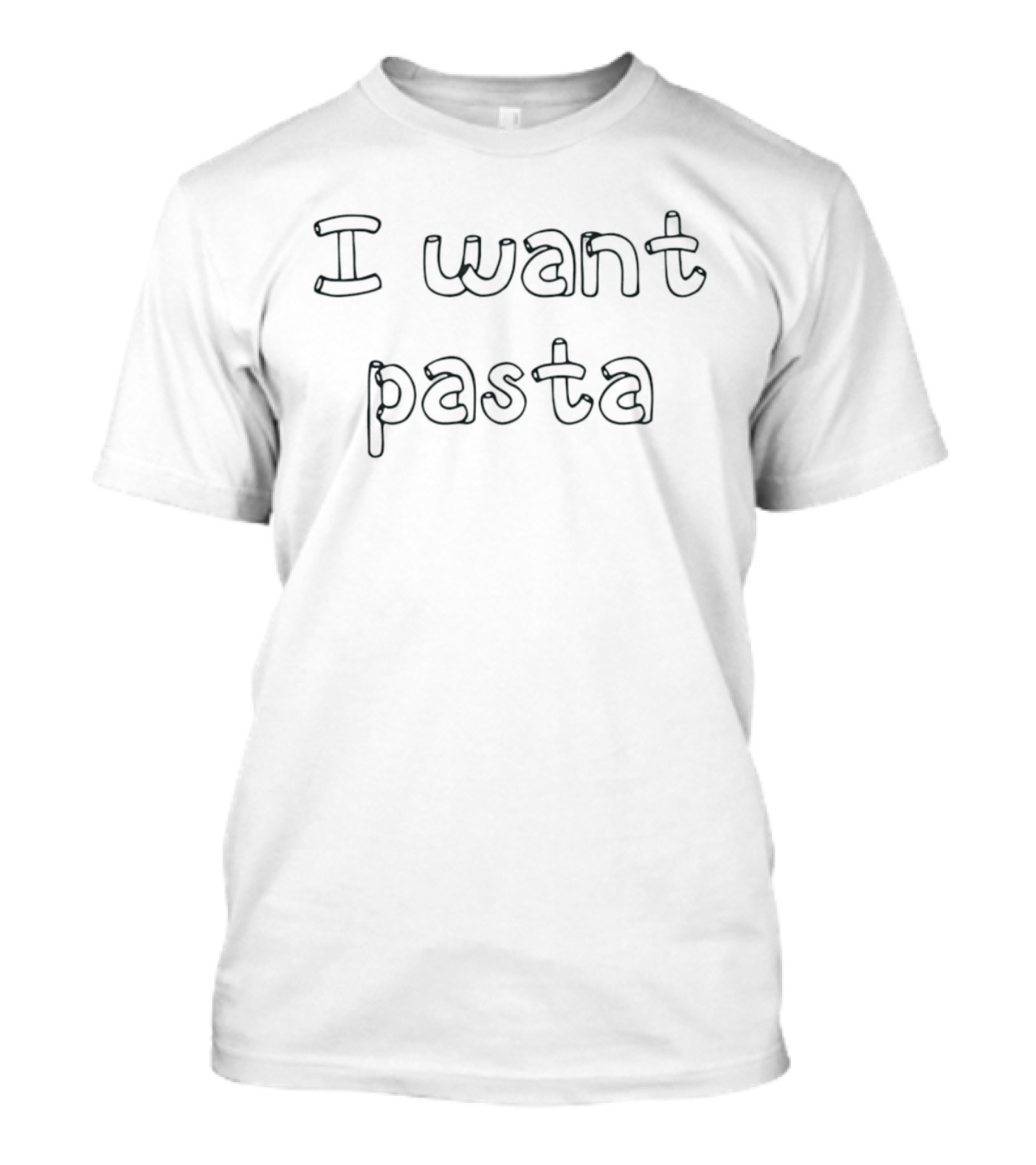 I Want Pasta Fun T-Shirt