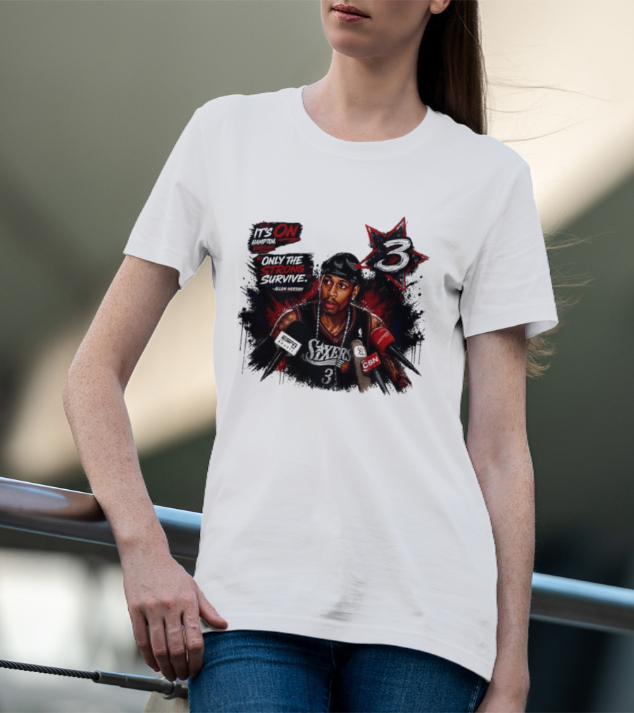 Allen Iverson Philadelphia 76ers It's On Virginia Only The Strong Survive T-Shirt