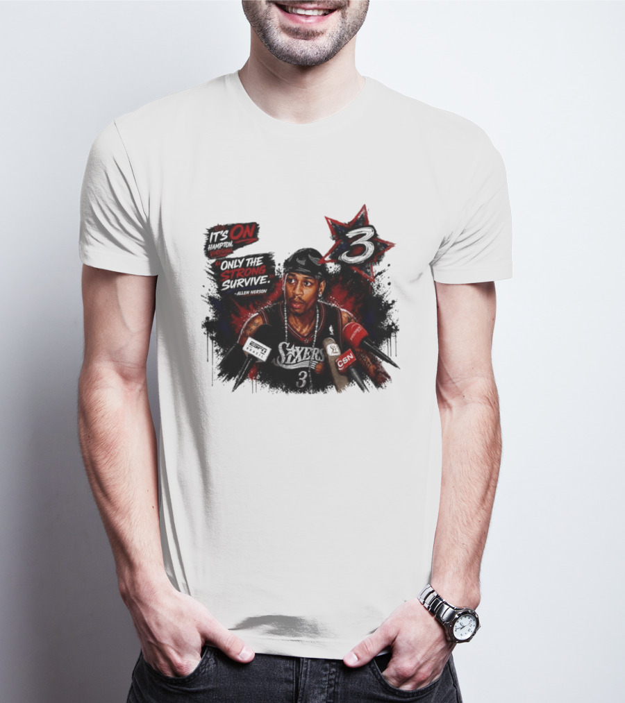 Allen Iverson Philadelphia 76ers It's On Virginia Only The Strong Survive T-Shirt