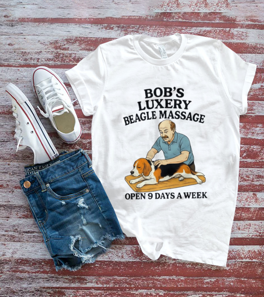 Bob's Luxery Beagle Massage Open 9 Days A Week Relaxing Pet Therapy Humor T-Shirt