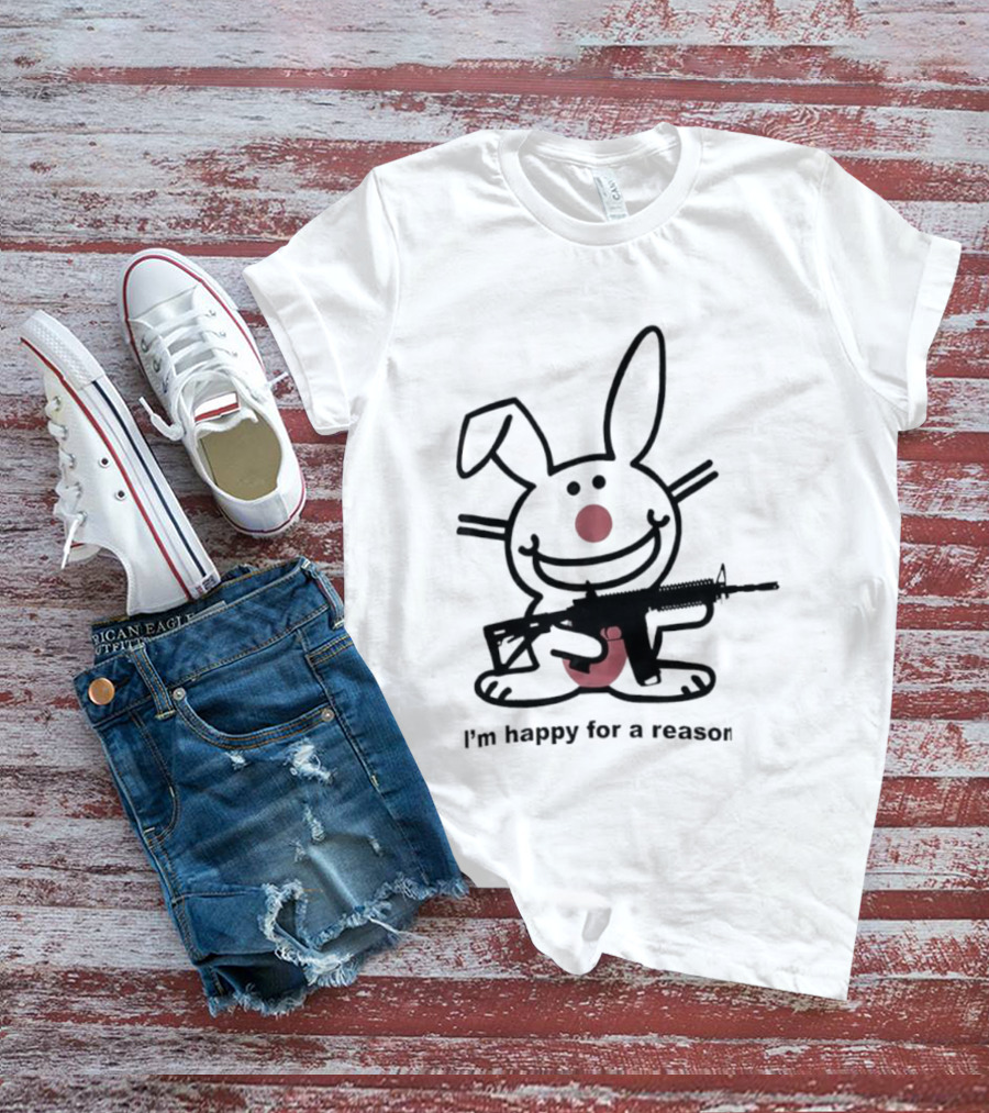 Bunny I'm Happy For A Reason With Pink Nose And Rifle T-Shirt