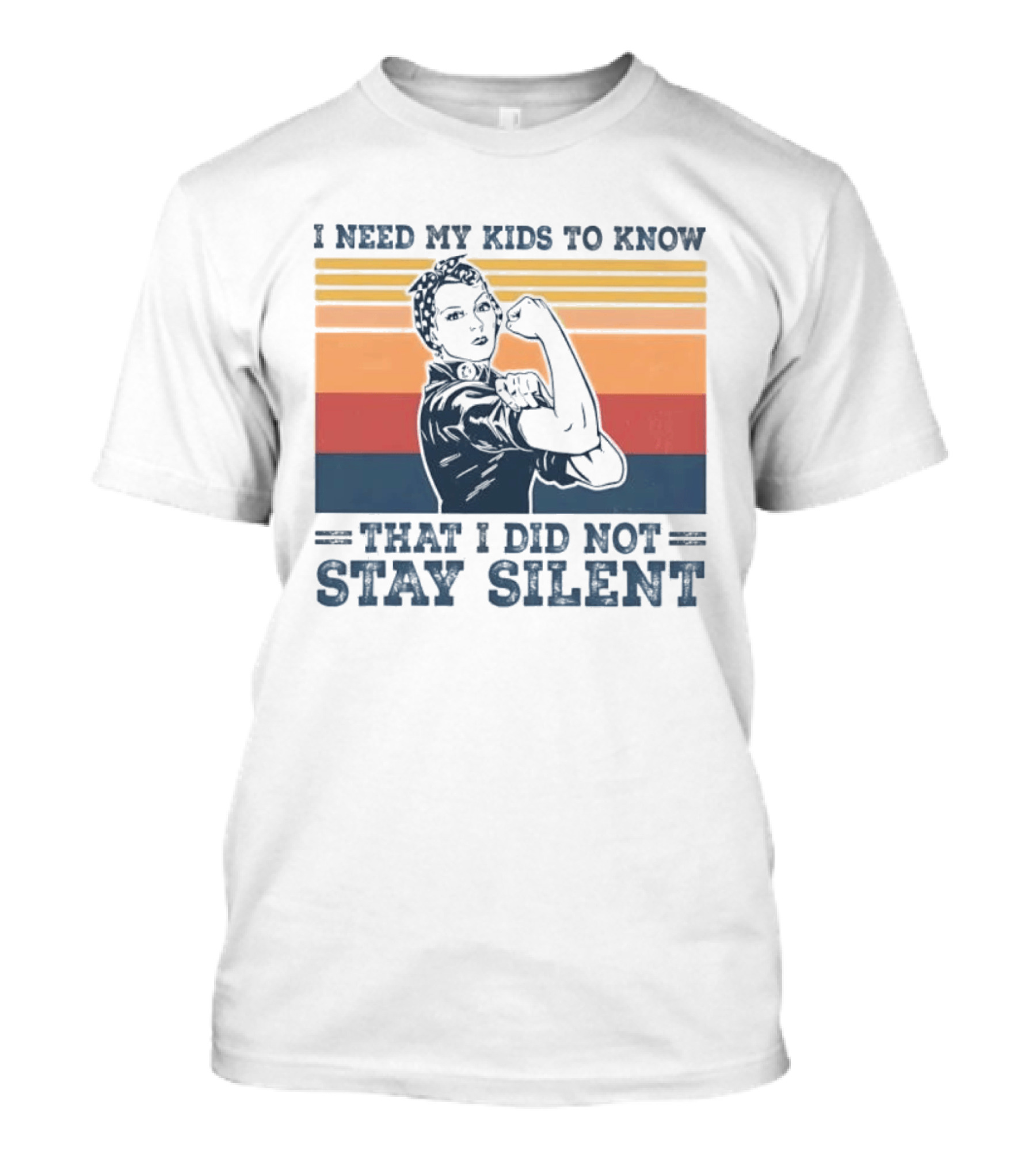 I Need My Kids To Know That I Did Not Stay Silent Retro Feminist Empowerment T-Shirt