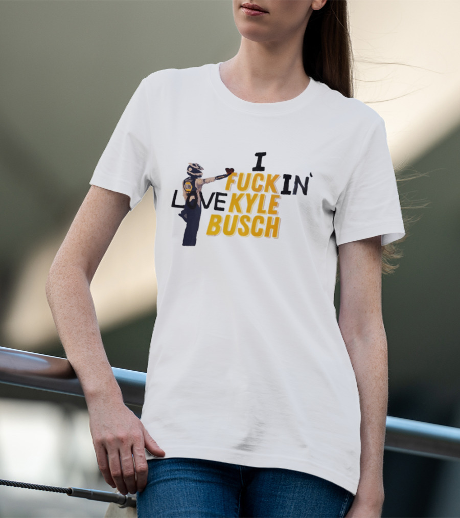 I Love Kyle Busch NASCAR Racing 2026 T-Shirt