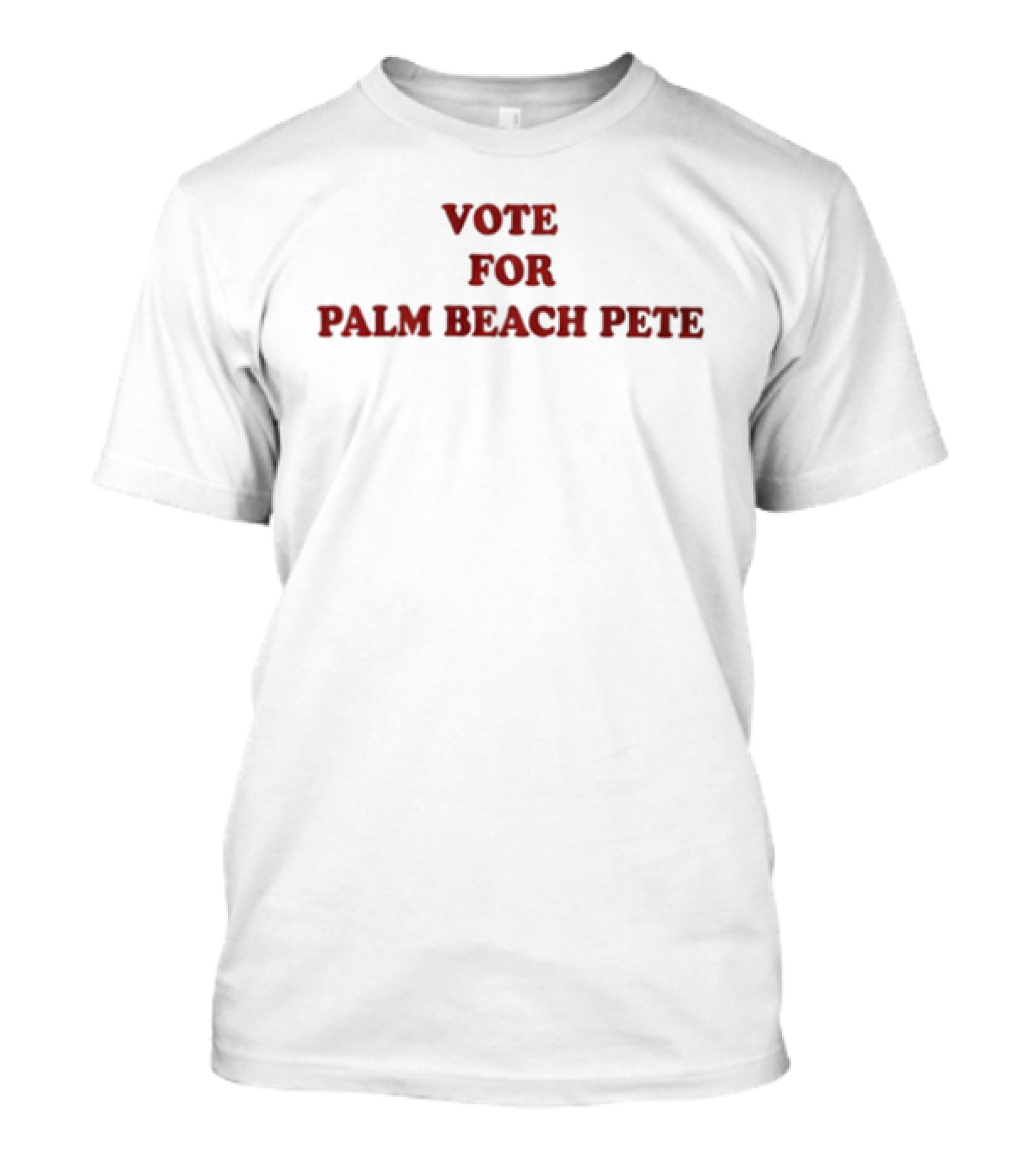 Vote For Palm Beach Pete Campaign T-Shirt