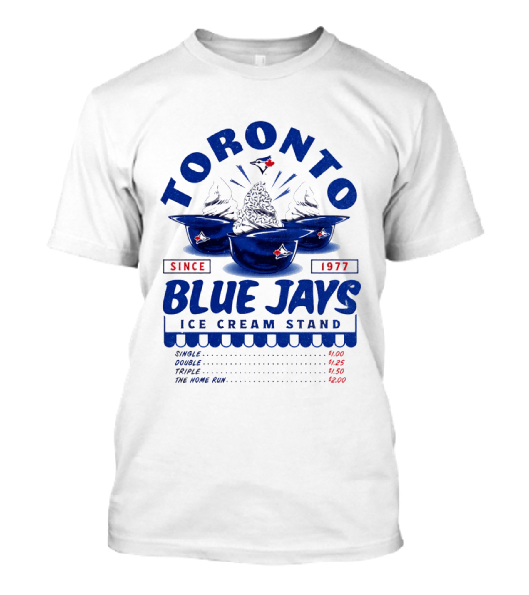 Toronto Blue Jays Ice Cream Stand Since 1977 Single Double Triple Home Run Prices T-Shirt