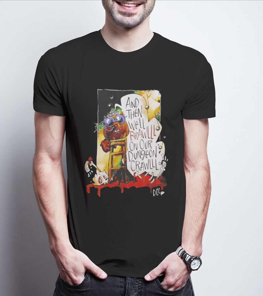 Dungeon Crawler Carl Princess Donut And Then We'll Brawlll On Our Dungeon Crawlll T-Shirt