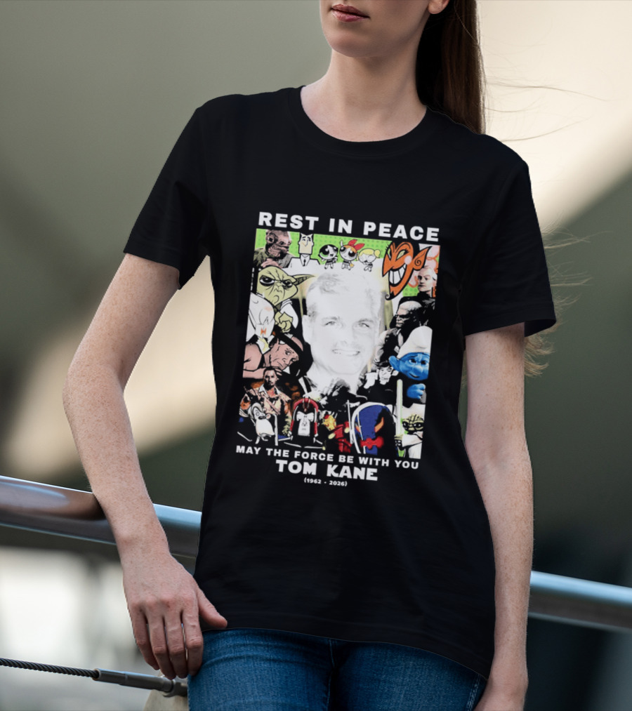 Rest In Peace Tom Kane May The Force Be With You 1962 2021 T-Shirt