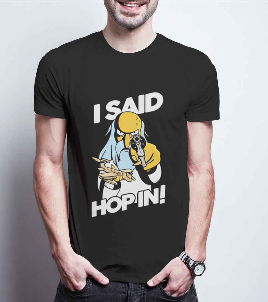 Mr Burns I Said Hop In Meme With Pistol And Model Aircraft T-Shirt