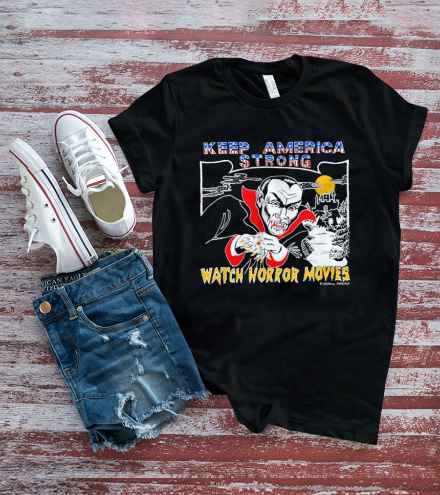 Keep America Strong Dracula Horror Movies T-Shirt