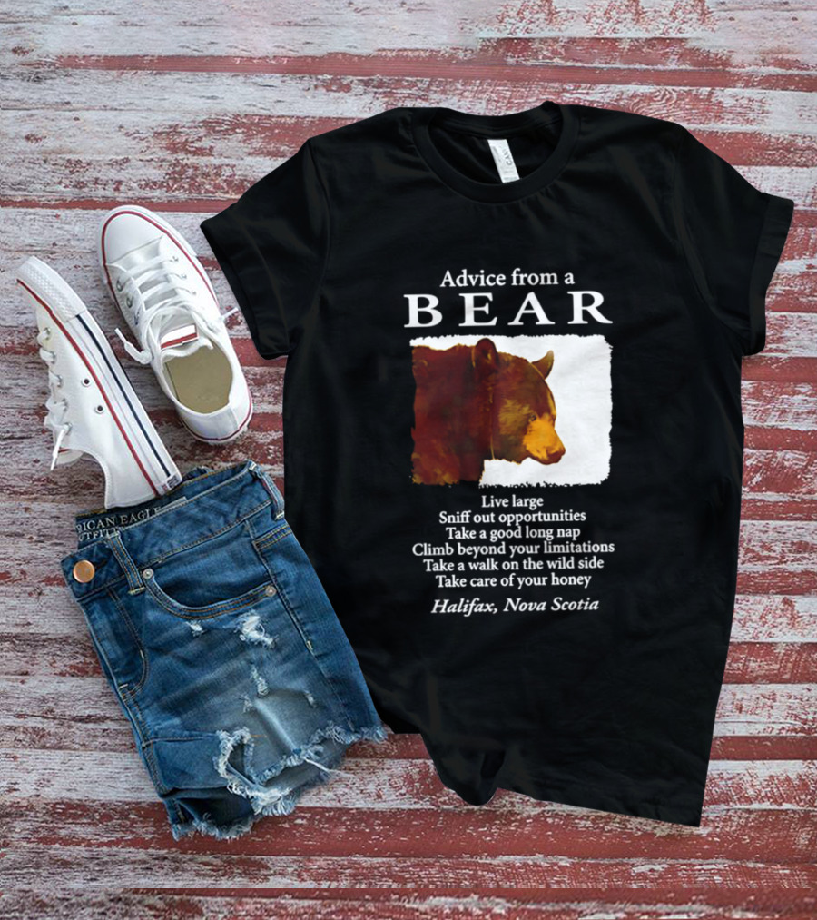 Advice From A Bear Live Large Sniff Out Opportunities Halifax Nova Scotia T-Shirt