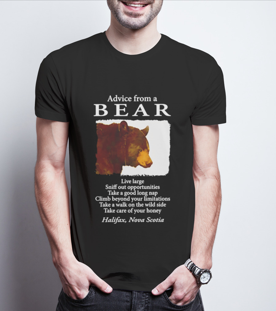 Advice From A Bear Live Large Sniff Out Opportunities Halifax Nova Scotia T-Shirt