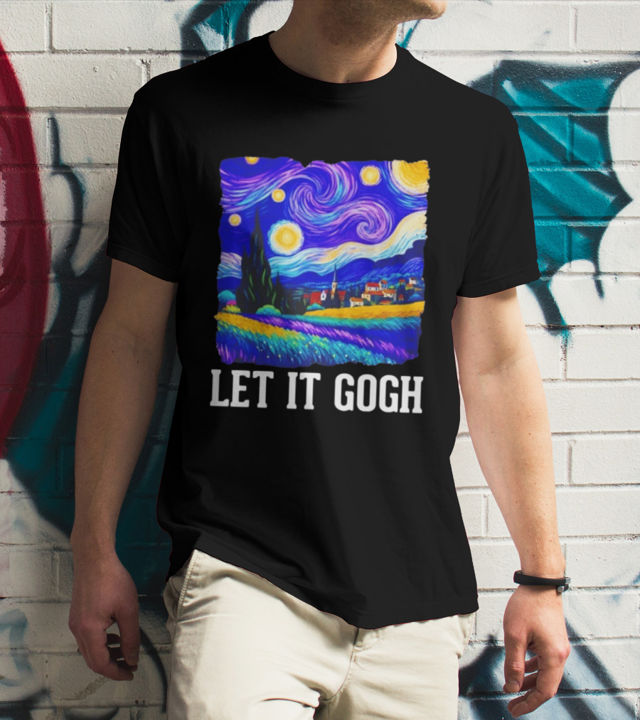 Let It Gogh Starry Night Van Gogh T-Shirt