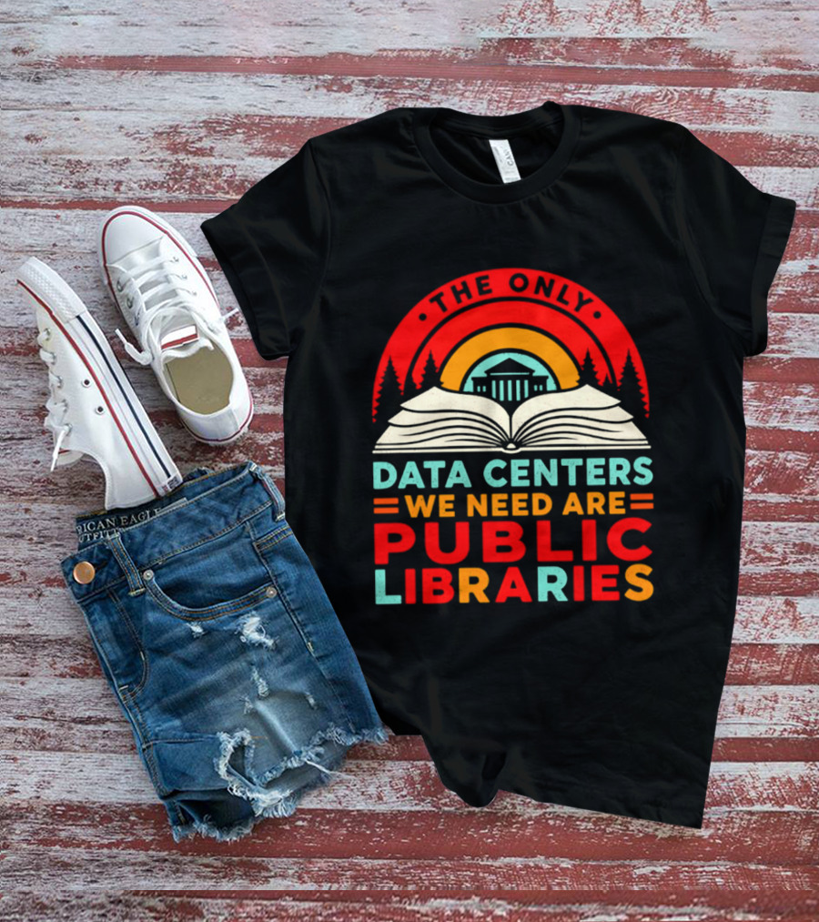 The Only Data Centers We Need Are Public Libraries Open Book T-Shirt