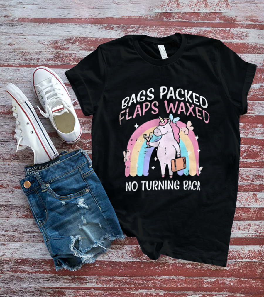 Bags Packed Flaps Waxed No Turning Back Unicorn Rainbow Adventure T-Shirt