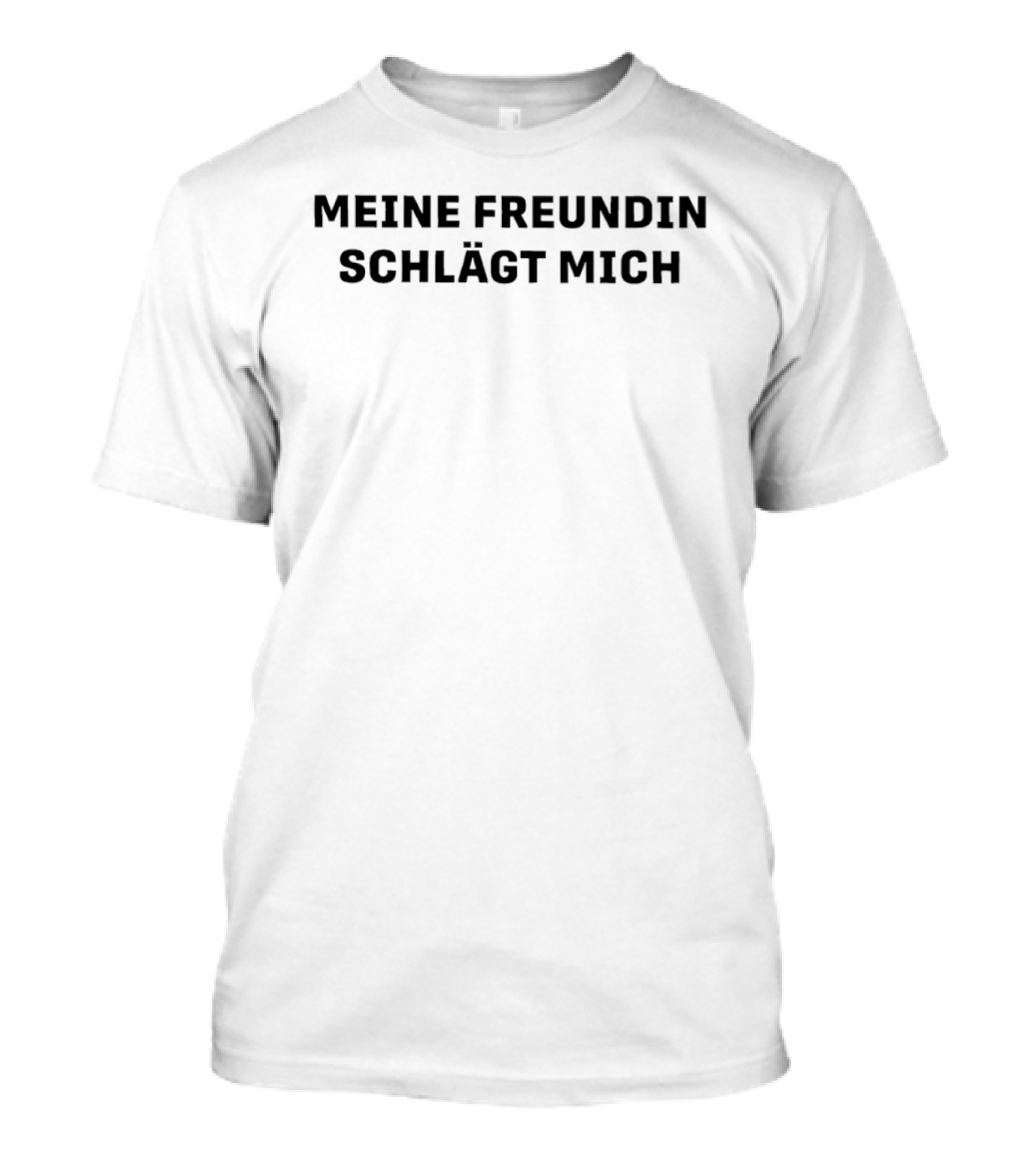 Meine Freundin Schlägt Mich Statement Phrase T-Shirt