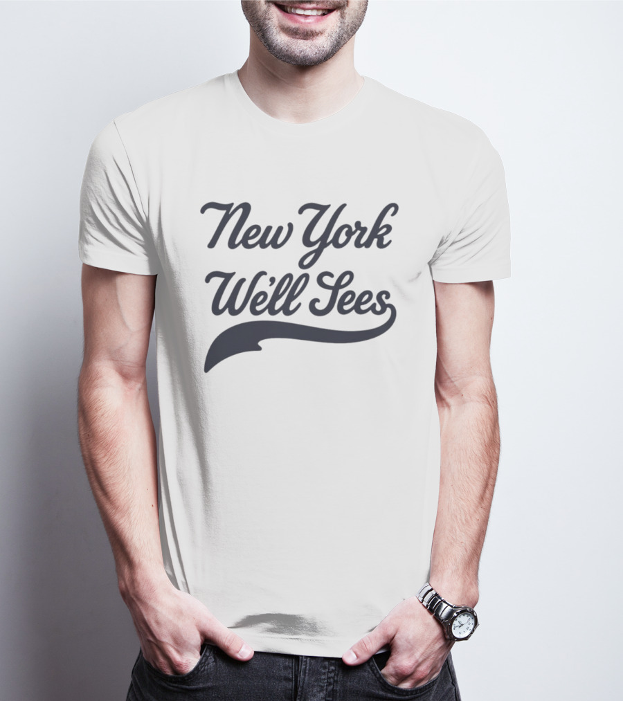 New York We'll Sees Yankees Aaron Boone T-Shirt