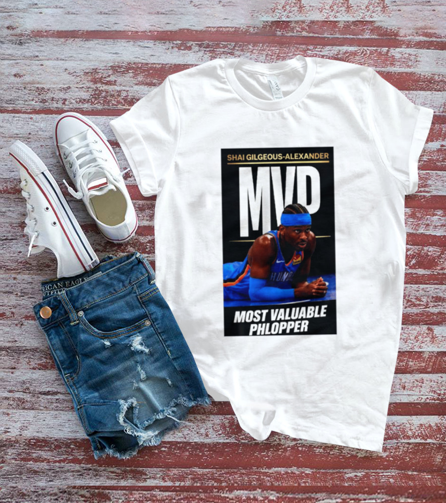 Shai Gilgeous Alexander MVP Most Valuable Phlopper NBA Player Oklahoma City Thunder T-Shirt