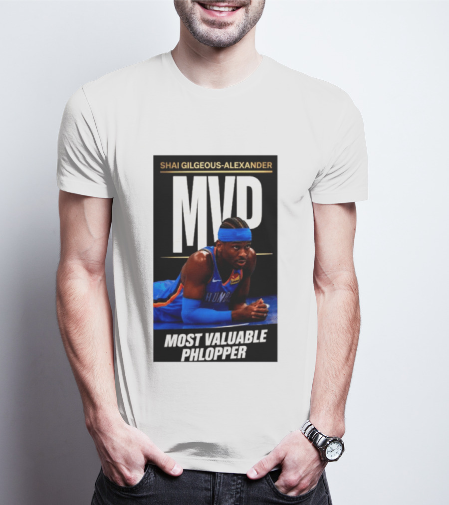 Shai Gilgeous Alexander MVP Most Valuable Phlopper NBA Player Oklahoma City Thunder T-Shirt