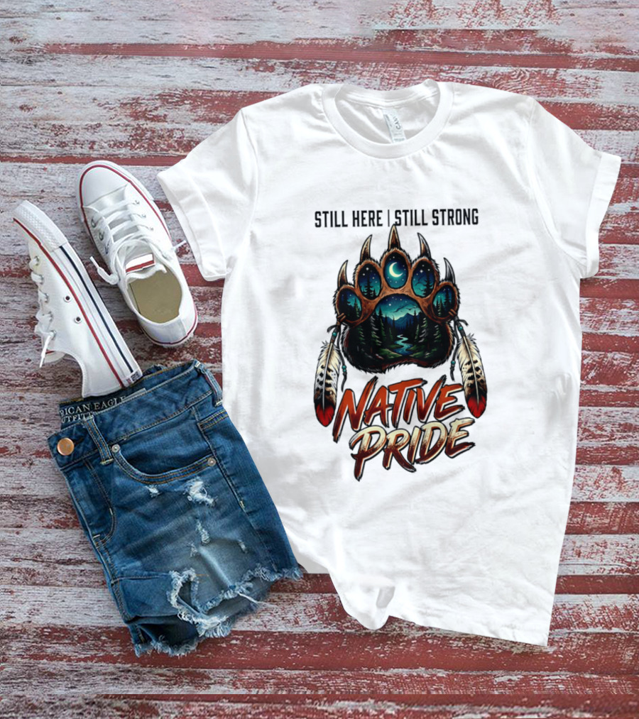 Still Here Still Strong Native Pride Bear Paw With Feather Moon River T-Shirt