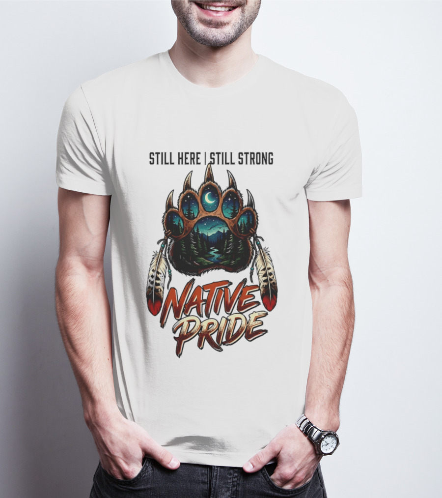 Still Here Still Strong Native Pride Bear Paw With Feather Moon River T-Shirt