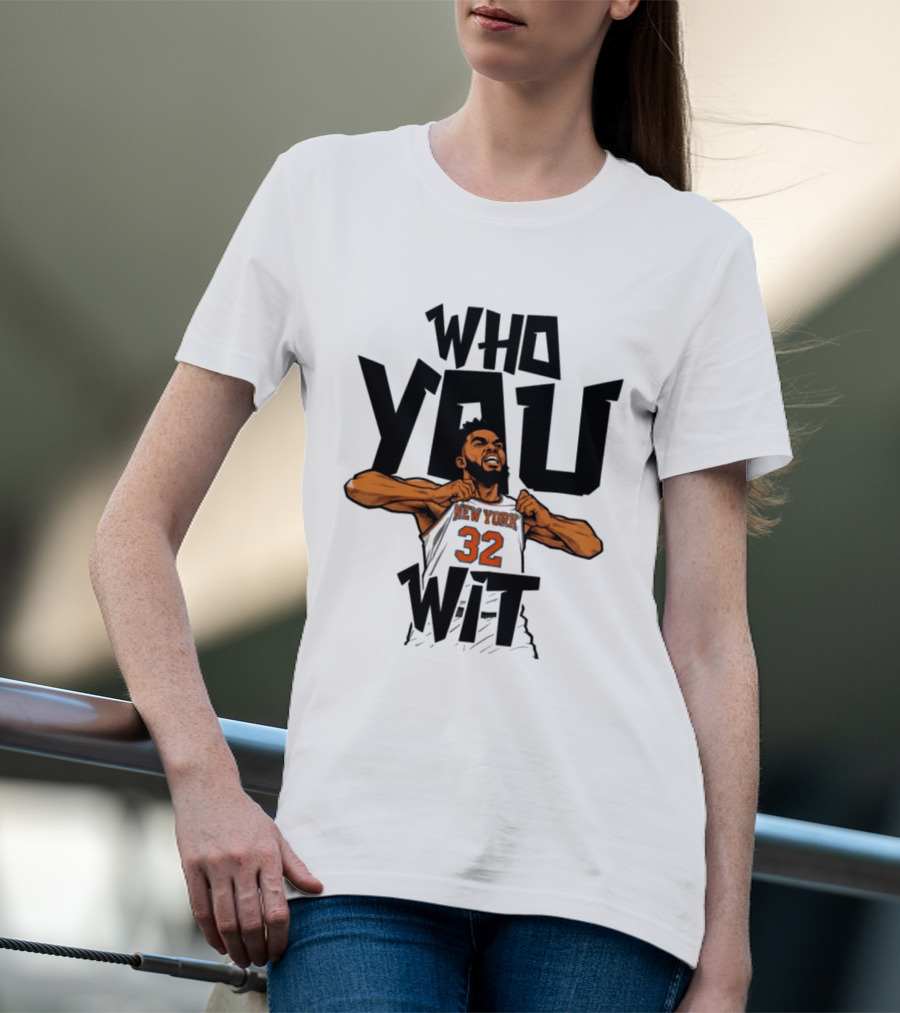 New York Knicks Who You Wit Basketball 32 T-Shirt