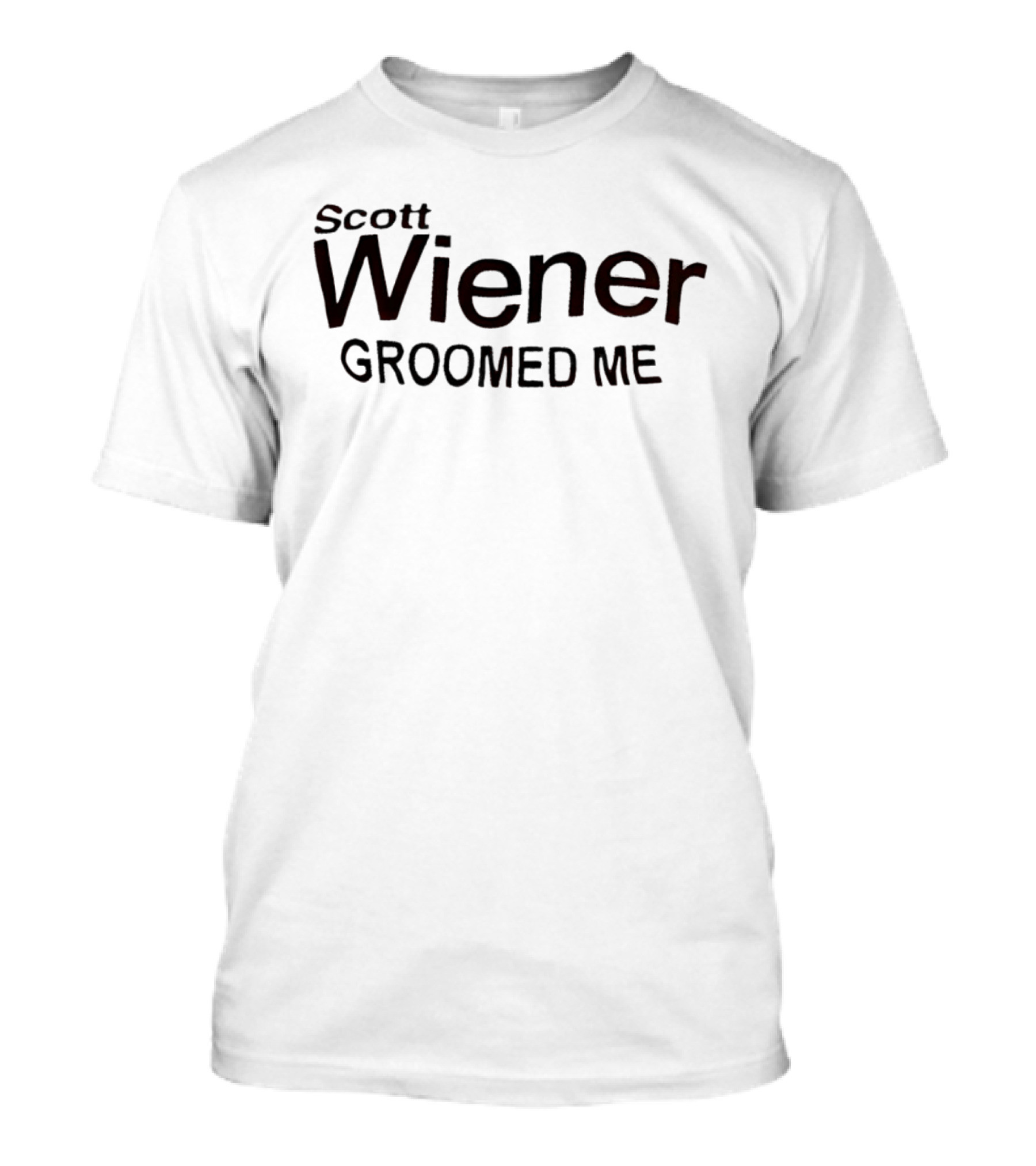Scott Wiener Groomed Me T-Shirt