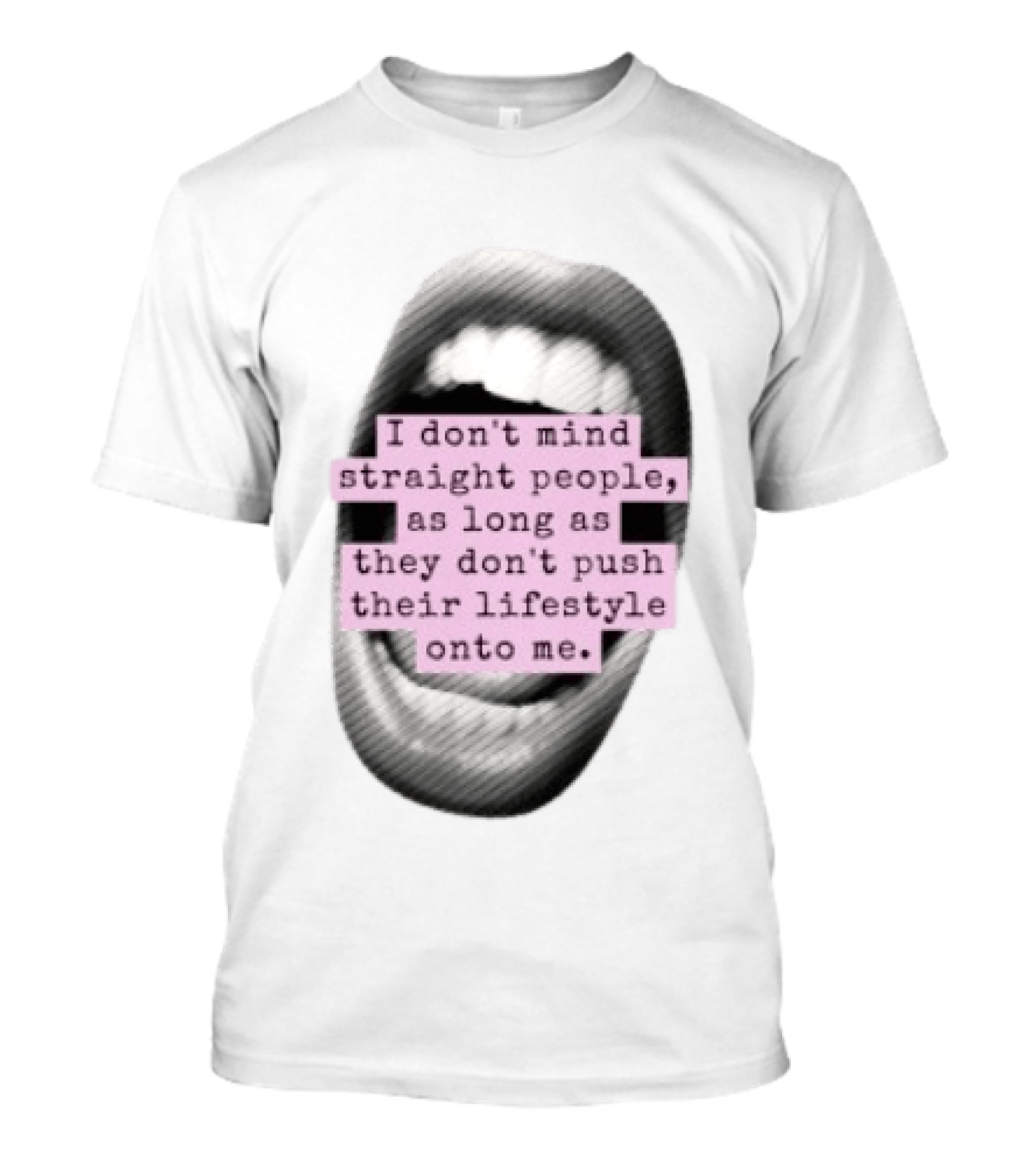 I Don't Mind Straight People Iconic Statement On Lifestyle Choices T-Shirt