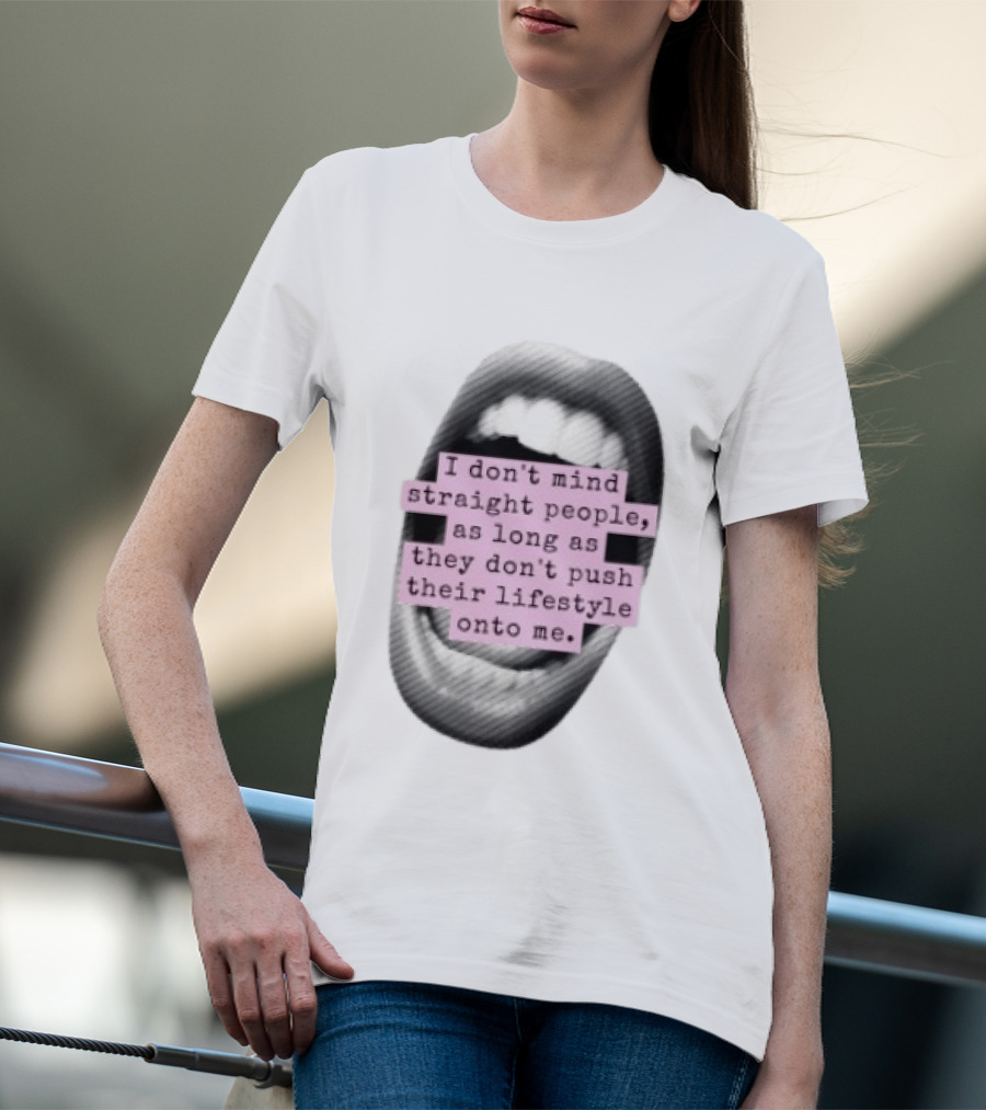I Don't Mind Straight People Iconic Statement On Lifestyle Choices T-Shirt