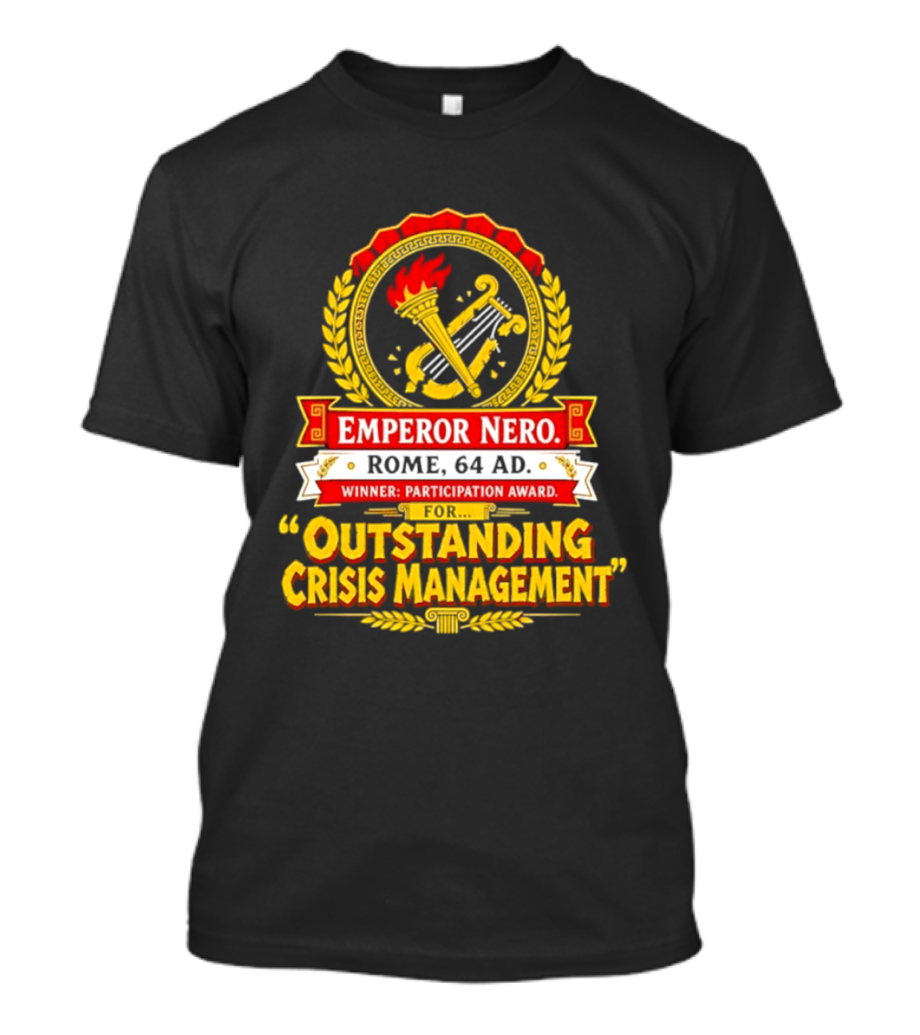 Emperor Nero Rome 64 AD Outstanding Crisis Management Winner Participation Award T-Shirt