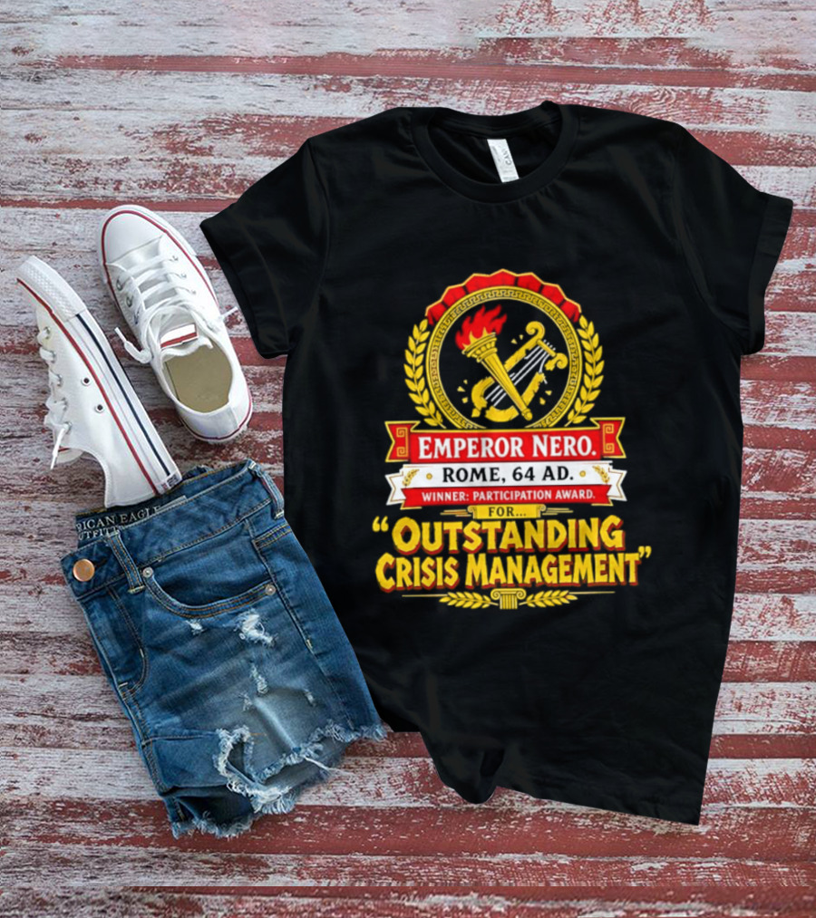 Emperor Nero Rome 64 AD Outstanding Crisis Management Winner Participation Award T-Shirt