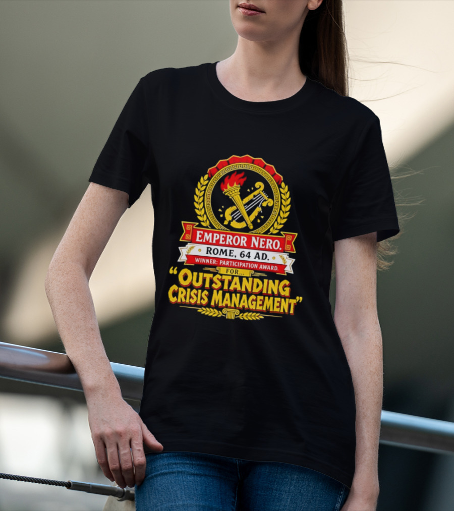 Emperor Nero Rome 64 AD Outstanding Crisis Management Winner Participation Award T-Shirt