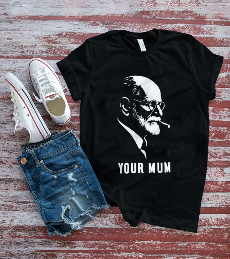 Sigmund Freud Your Mum Smoking T-Shirt