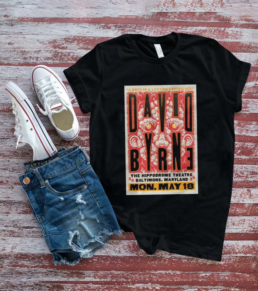 David Byrne A Once In A Lifetime Experience Hippodrome Theatre Baltimore May 18 2026 T-Shirt